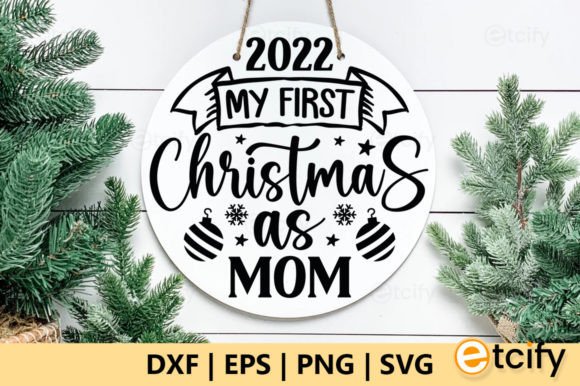 2022 My First Christmas As Mom SVG Graphics
