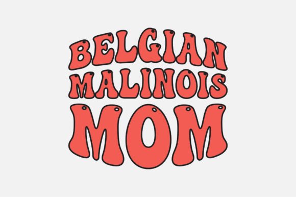 Belgian Malinois Mom SVG Design: Graphics and Crafts for Publishing