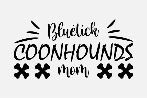 Bluetick Coonhounds Mom SVG Graphics and Crafts Review