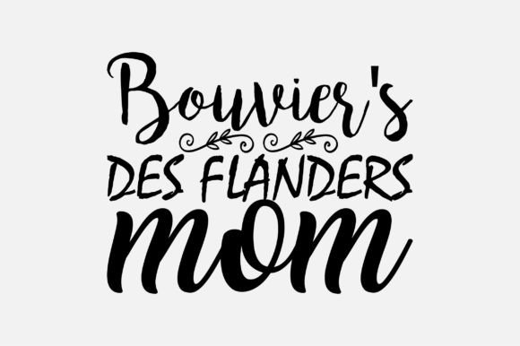 Bouvier s Des Flanders Mom SVG Design for Graphics and Crafts