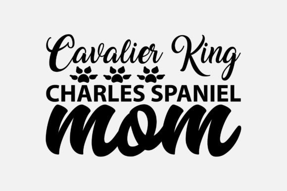 Cavalier King Charles Spaniels Mom SVG Graphics and Crafts