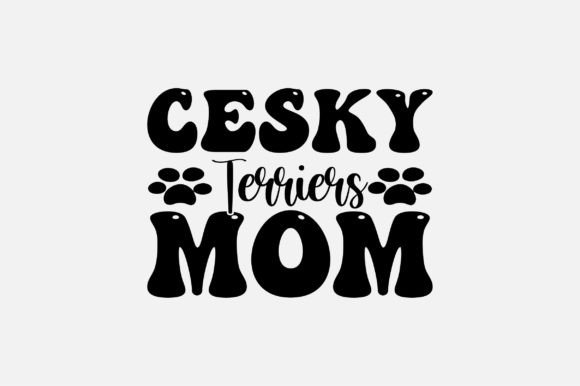 Cesky Terriers Mom SVG Sublimation Graphics and Crafts