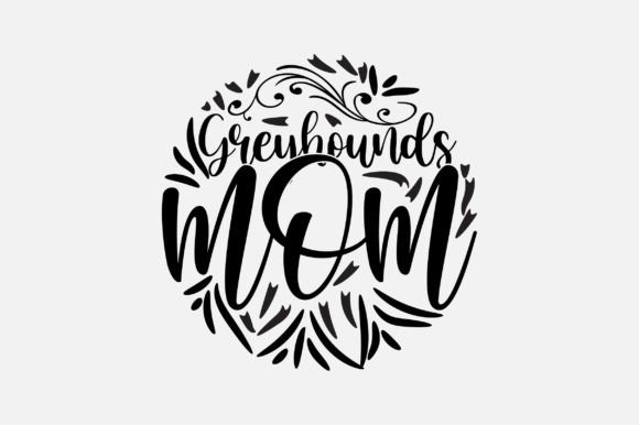 Greyhounds Mom SVG Design Graphics and Crafts Review