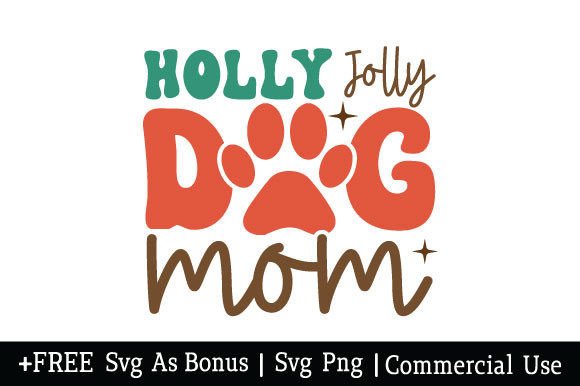 Holly Jolly Dog Mom Svg Graphics and Crafts Review