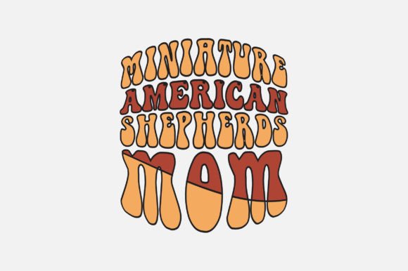 Miniature American Shepherds Mom SVG Graphics and Crafts Review