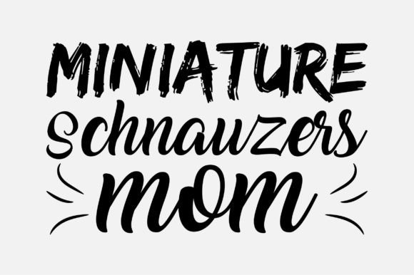 Miniature Schnauzers Mom SVG Design for Graphics and Crafts