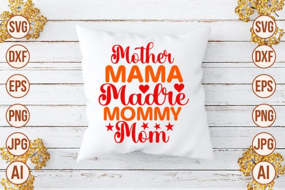 Mother Mama Madre Mommy Mom SVG Cut File