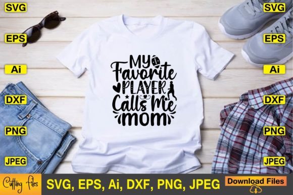 My Favorite Player Calls Me Mom SVG Cute Graphics and Crafts