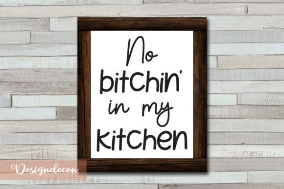 No Bitchin in My Kitchen Sassy Mom Svg Graphics and Crafts