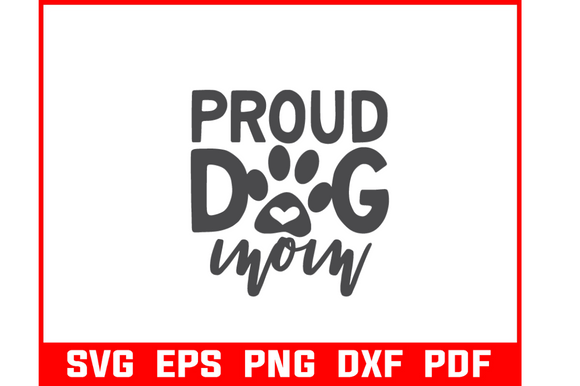 Proud Dog Mom Svg Bundle Dog Lover Graphics and Crafts