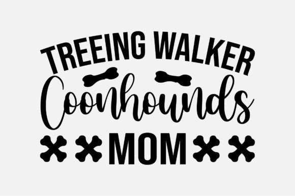 Treeing Walker Coonhounds Mom SVG Graphics and Crafts Review