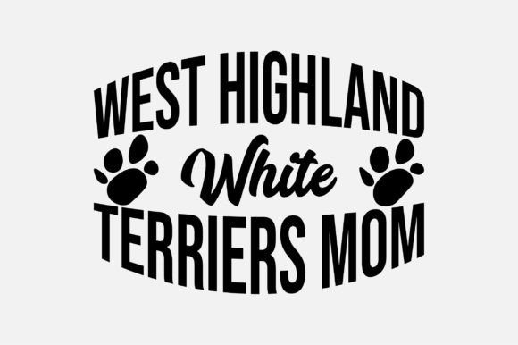 West Highland White Terriers Mom SVG Graphics for Crafts