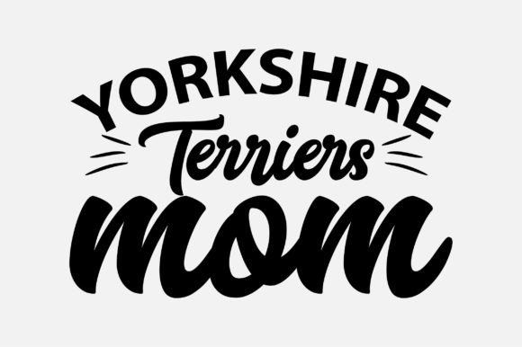 Yorkshire Terriers Mom Svg Sublimation Graphics